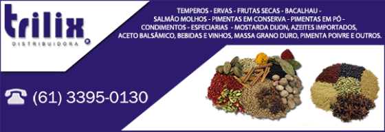 TRILIX Temperos, Condimentos, Conservas, Produtos Importados, Azeites, Temperos, Óleos, Pimentas, Antepastos, Confraria, Ervas, Especiarias, Frutas Secas.
